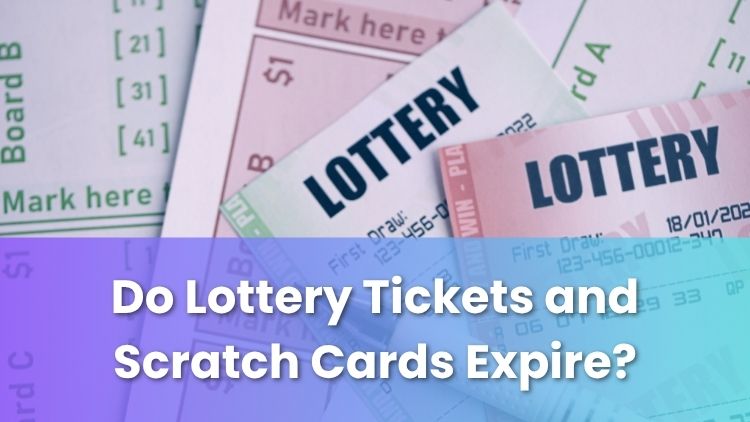 Do Lottery Tickets and Scratch Cards Expire?