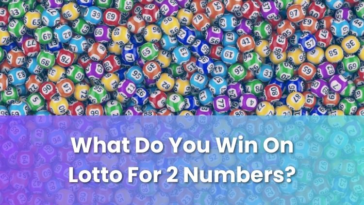 What Do You Win On Lotto For 2 Numbers?