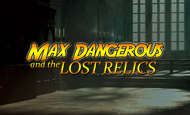 Max Dangerous and the Lost Relics