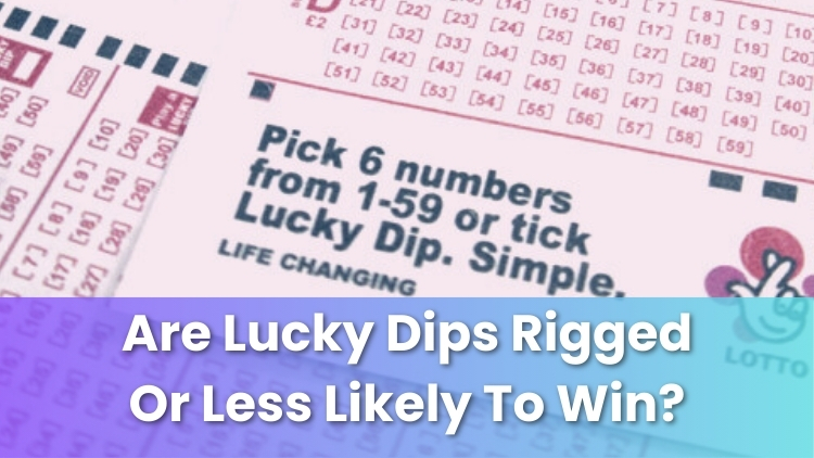 Are Lucky Dips Rigged Or Less Likely To Win?