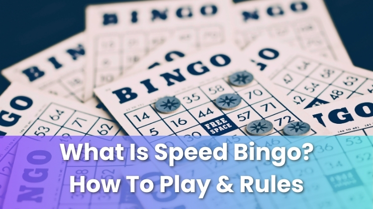 What Is Speed Bingo? How To Play & Rules