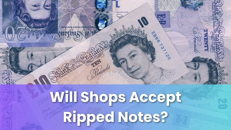 Will Shops Accept Ripped Notes?